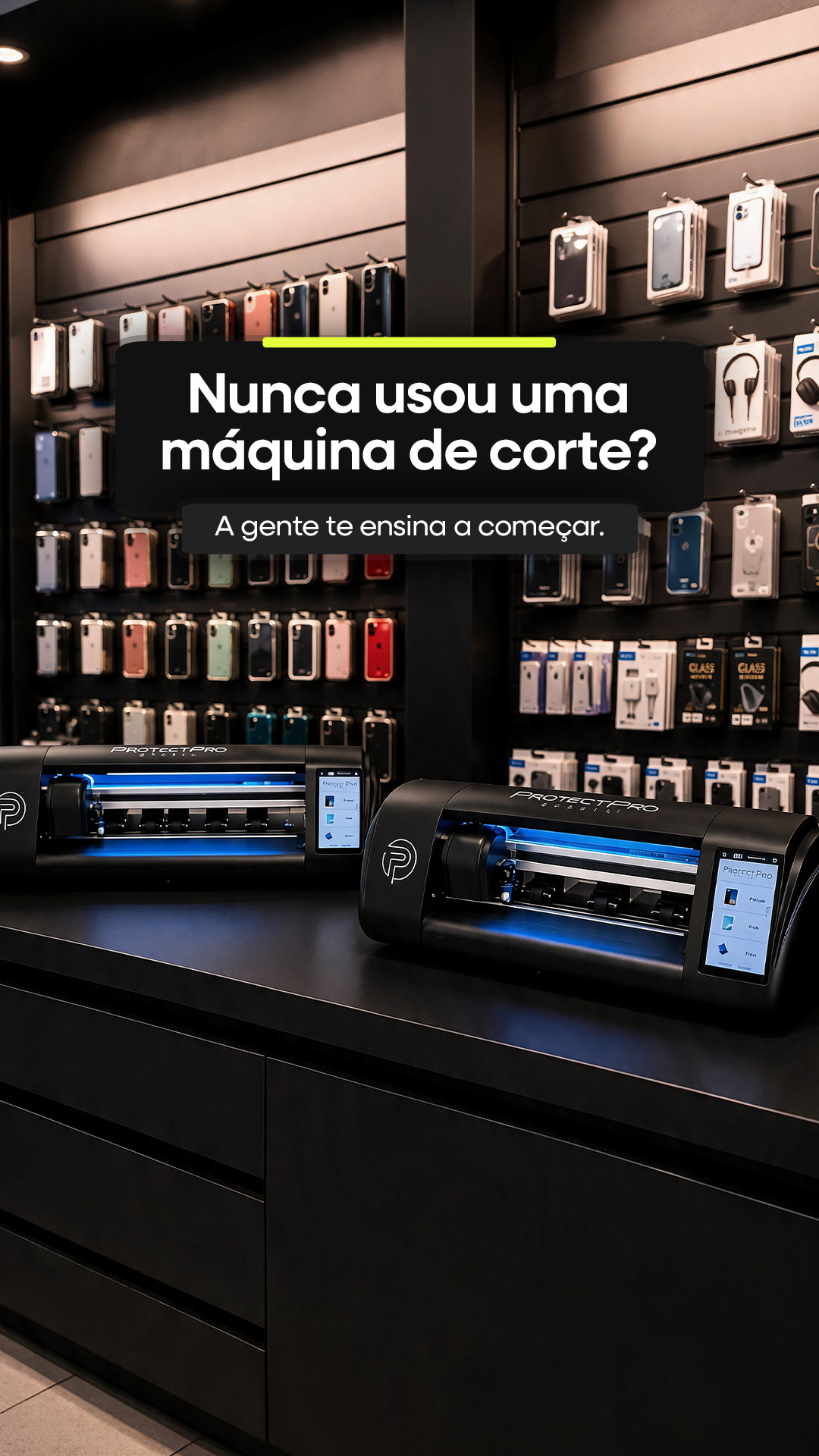 Criativo ProtectPro mostrando máquinas de corte de películas em uma loja